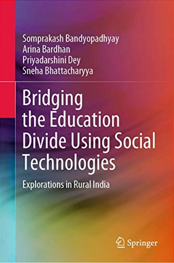 Bridging The Education Divide Using Social Technologies: Explorations In Rural India-..