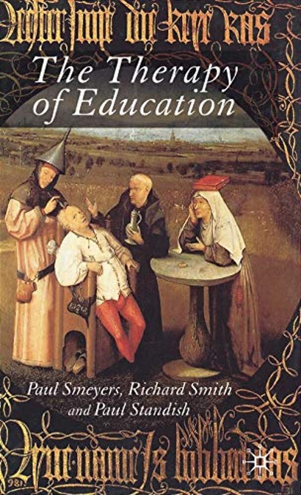 The Therapy Of Education: Philosophy, Happiness And Personal Growth-..
