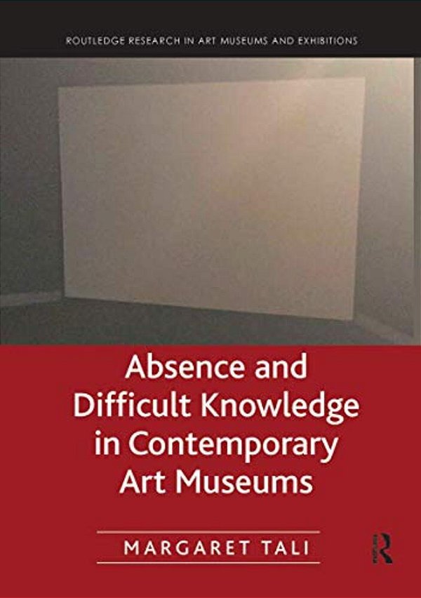 Absence And Difficult Knowledge In Contemporary Art Museums-..