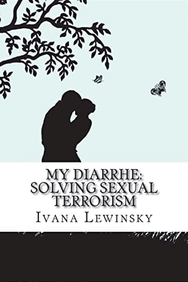 My Diarrhe: Solving Sexual Terrorism-..