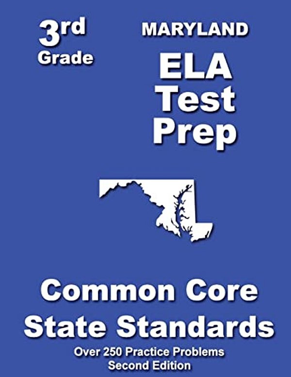 Maryland 3RD Grade Ela Test Prep: Common Core Learning Standards-..