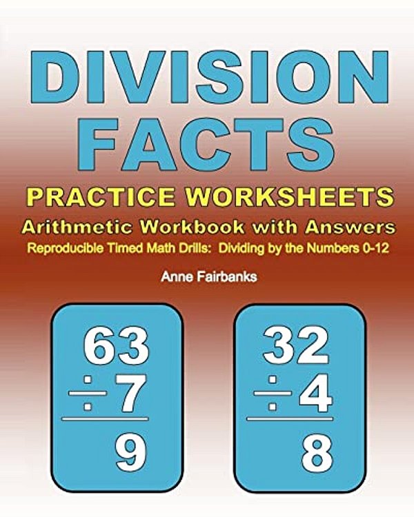 Division Facts Practice Worksheets Arithmetic Workbook With Answers: Reproducible Timed Math Drills: Dividing By The Numbers 0-12-..