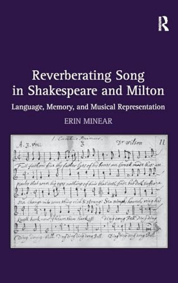 Reverberating Song In Shakespeare And Milton: Language, Memory, And Musical Representation-..