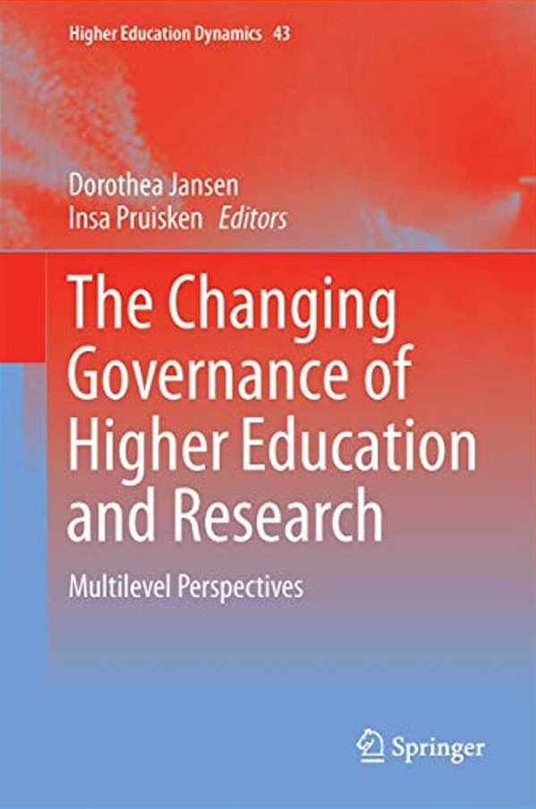 The Changing Governance Of Higher Education And Research: Multilevel Perspectives-..