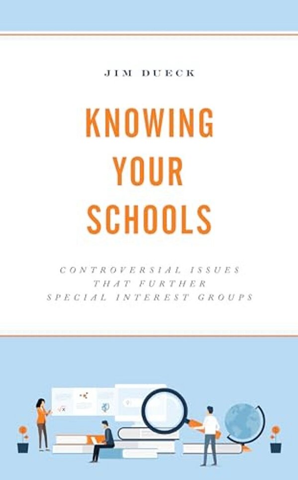 Knowing Your Schools: Controversial Issues That Further Special Interest Groups-..