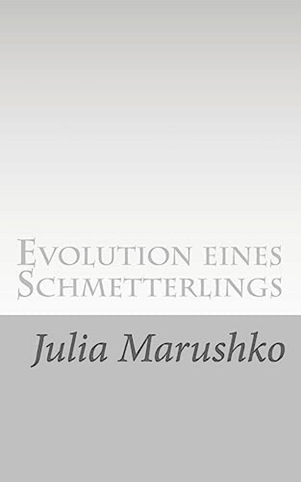 Evolution Eines Schmetterlings: Gedichte Und Texte-..