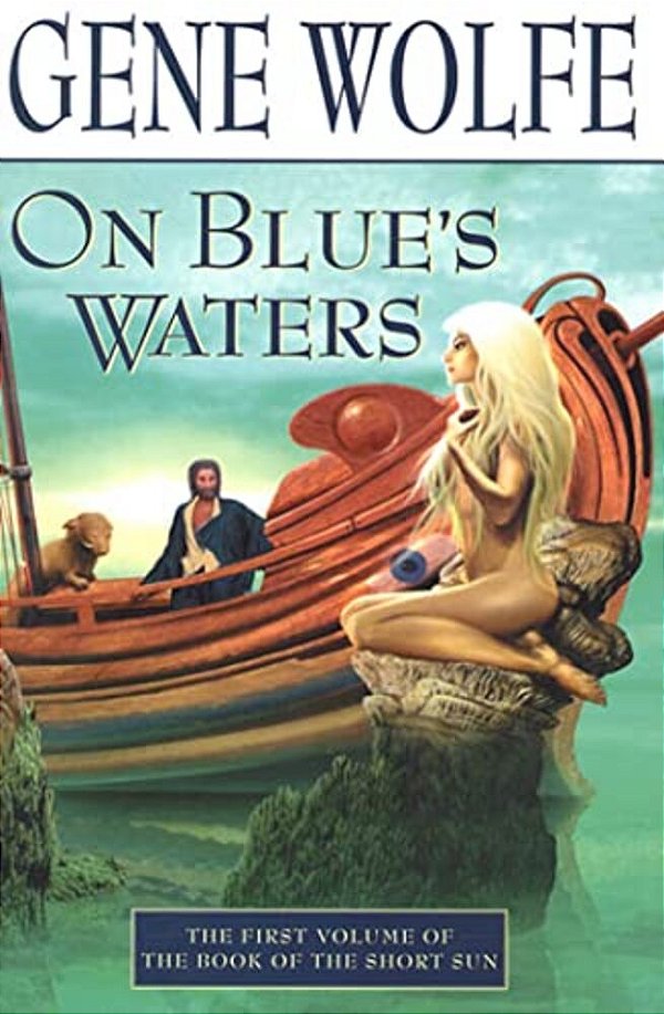 On Blue's Waters: Volume One Of 'The Book Of The Short Sun'-..