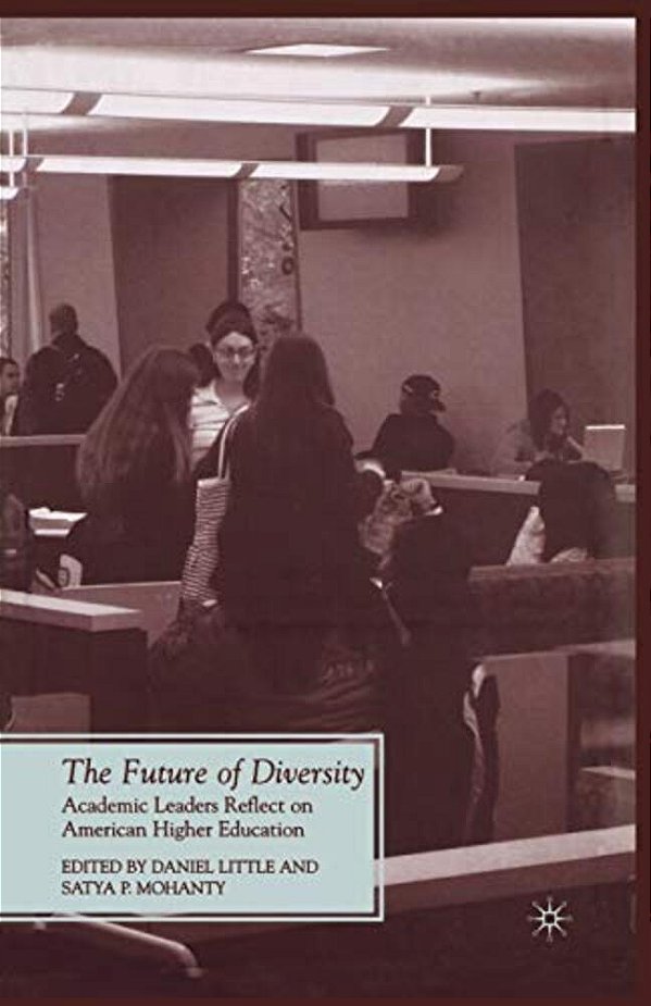 The Future Of Diversity: Academic Leaders Reflect On American Higher Education-..