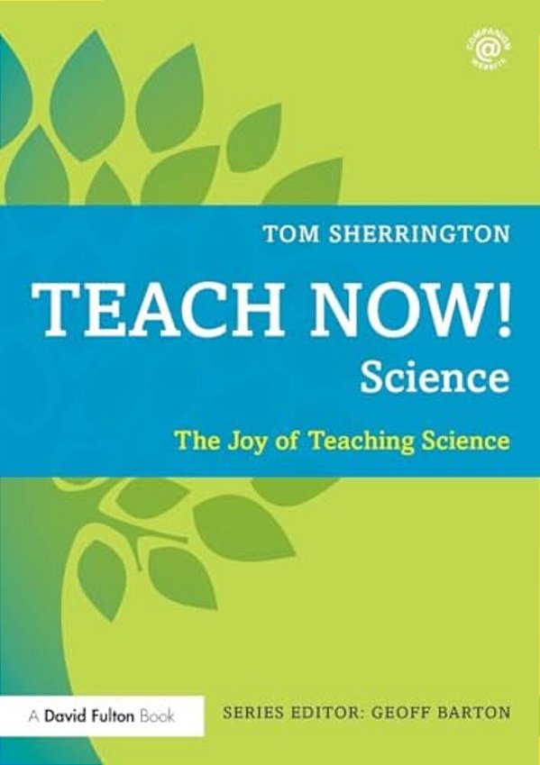 Teach Now! Science: The Joy Of Teaching Science-..