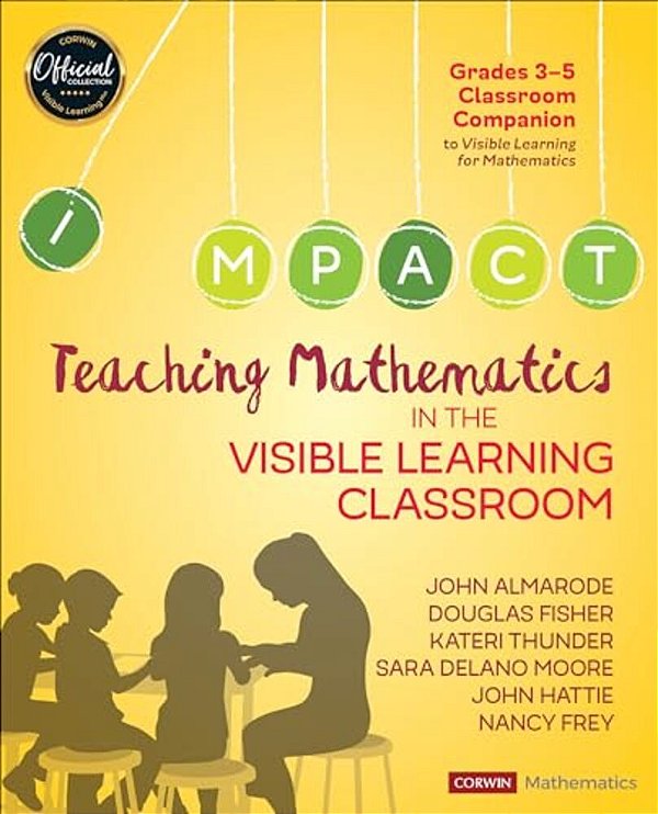 Teaching Mathematics In The Visible Learning Classroom, Grades 3-5-..