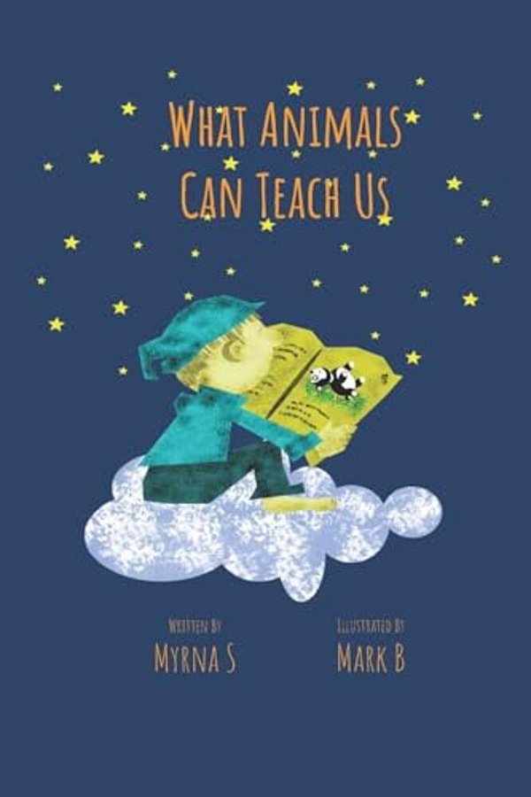 What Animal Can Teach US: A Book Of Wisdom For Extraordinary Kids-..