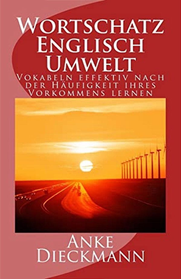 Wortschatz Englisch Umwelt: Vokabeln Effektiv Nach Der Häufigkeit Ihres Vorkommens Lernen-..