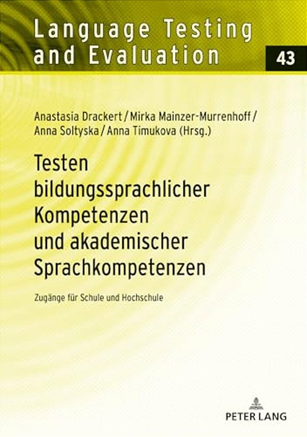 Testen Bildungssprachlicher Kompetenzen Und Akademischer Sprachkompetenzen: Zugaenge Fuer Schule Und Hochschule-..