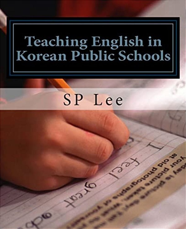 Teaching English In Korean Public Schools: A Practical Guide-..