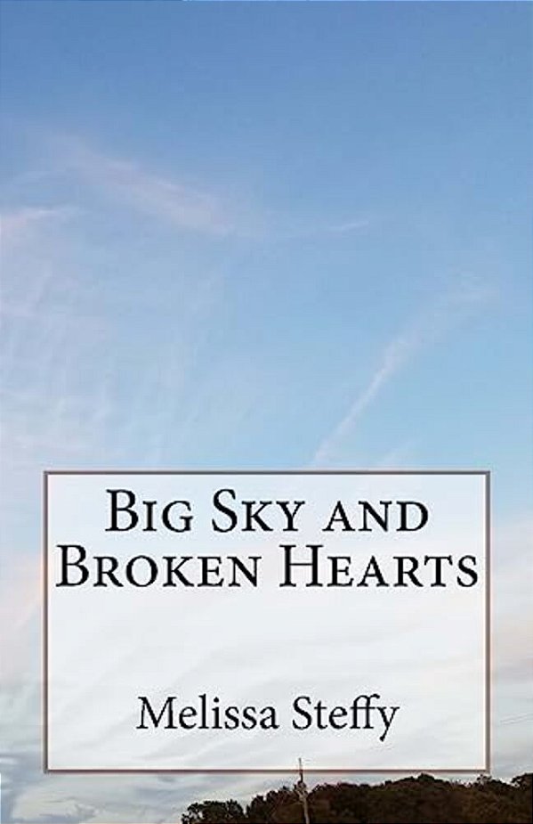 Big Sky And Broken Hearts-..