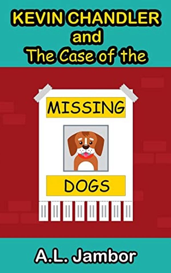 Kevin Chandler And The Case Of The Missing Dogs-..