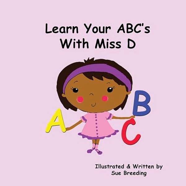 Learn Your Abc's With Miss D-..