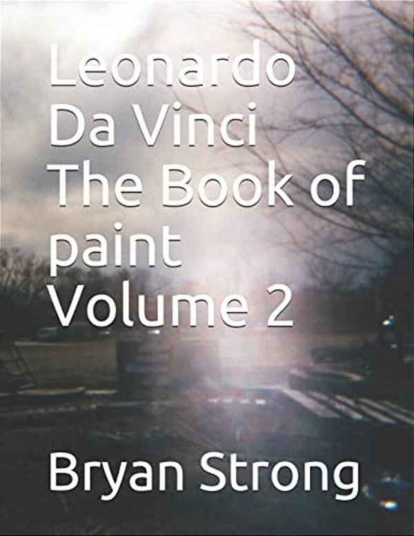 Leonardo Da Vinci The Book Of Paint Volume 2-..
