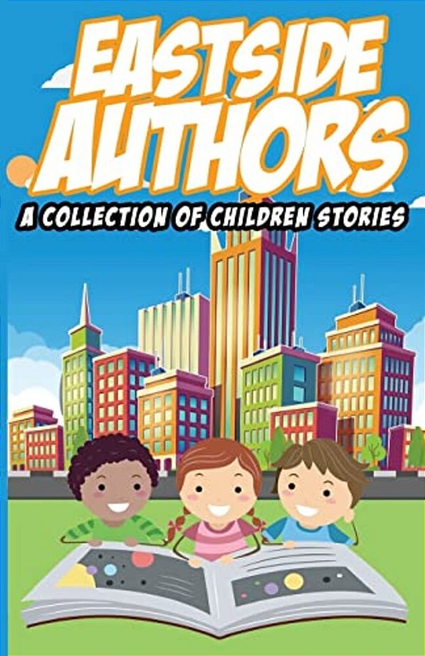 East Side Authors A Collection Of Children Stories-..