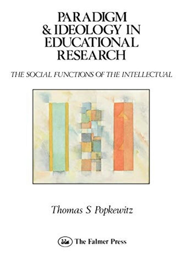 Paradigm And Ideology In Educational Research-..