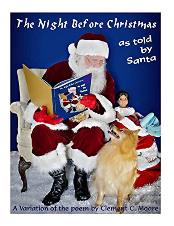 The Night Before Christmas: The Night Before Christmas... As Told By Santa-..