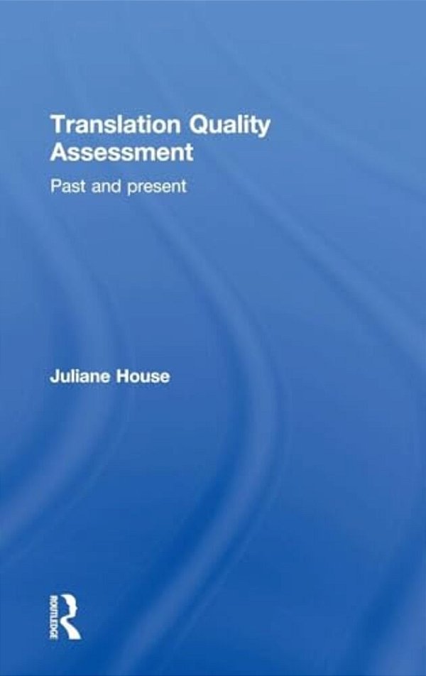 Translation Quality Assessment: Past And Present-..