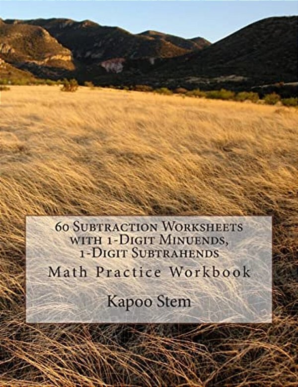 60 Subtraction Worksheets With 1-Digit Minuends, 1-Digit Subtrahends: Math Practice Workbook-..