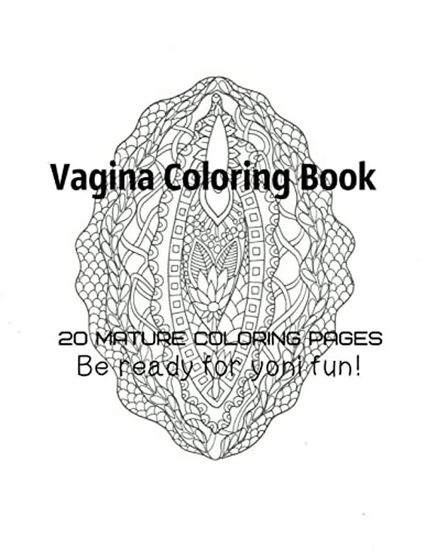 Vagina Coloring Book - Be Ready For Yoni Fun!-..
