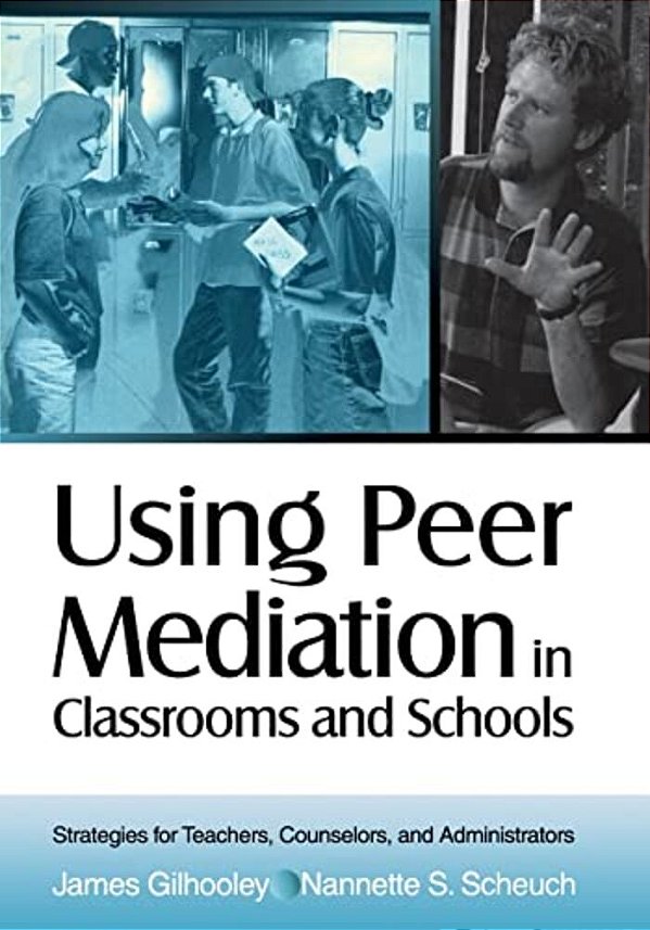 Using Peer Mediation In Classrooms And Schools: Strategies For Teachers, Counselors, And Administrators-..