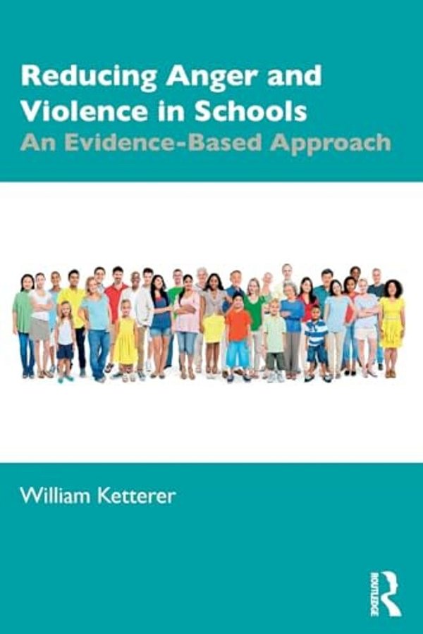 Reducing Anger And Violence In Schools: An Evidence-Based Approach-..