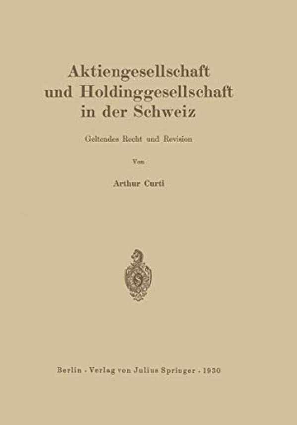Aktiengesellschaft Und Holdinggesellschaft In Der Schweiz. Geltendes Recht Und Revision-..