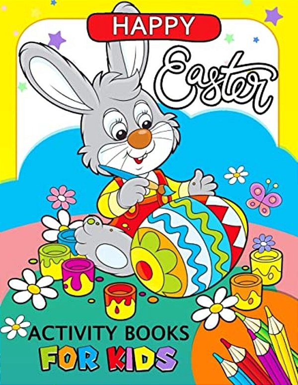 Happy Easter Activity Book For Kids: Activity Book For Boy, Girls Connect The Dots, Coloring, Crosswords, Dot To Dot, Matching, Copy Drawing, Shadow M-..