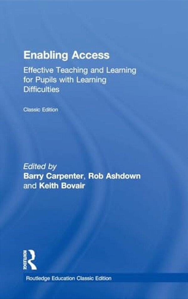 Enabling Access: Effective Teaching And Learning For Pupils With Learning Difficulties-..