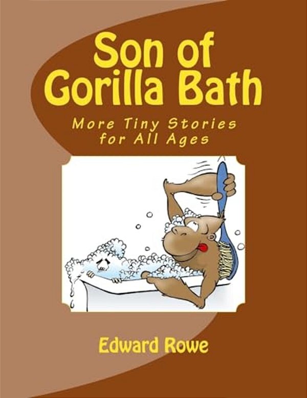 Son Of Gorilla Bath: More Tiny Stories For All Ages-..