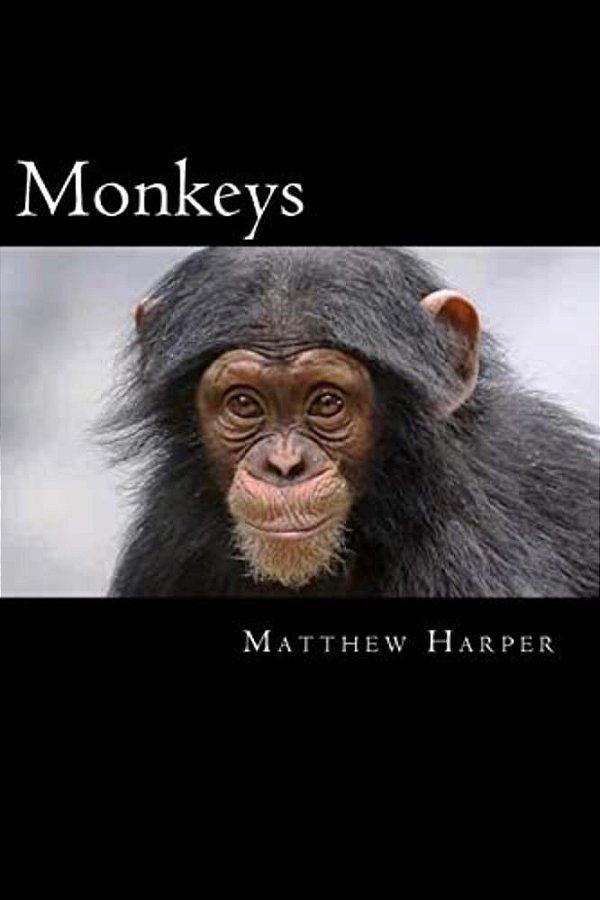 Monkeys: A Fascinating Book Containing Monkey Facts, Trivia, Images & Memory Recall Quiz: Suitable For Adults & Children-..