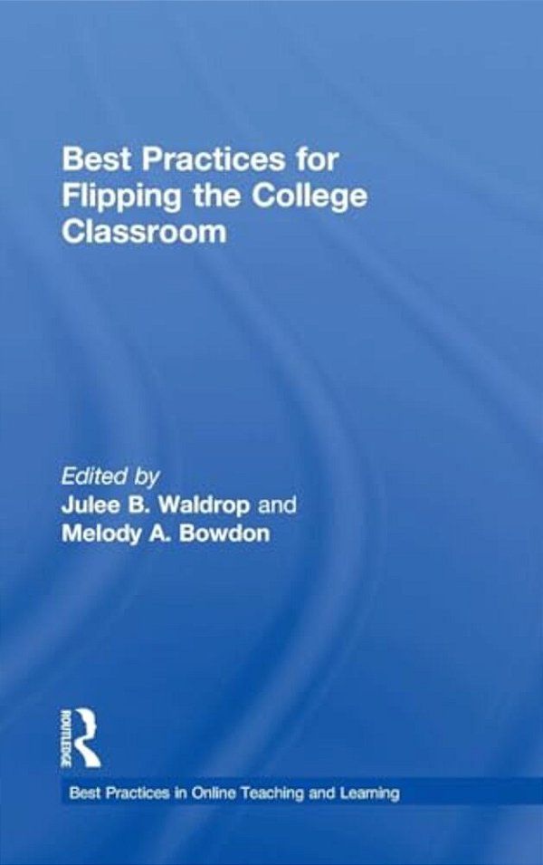 Best Practices In Flipping The College Classroom-..
