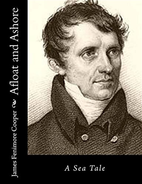 Afloat And Ashore: A Sea Tale-..