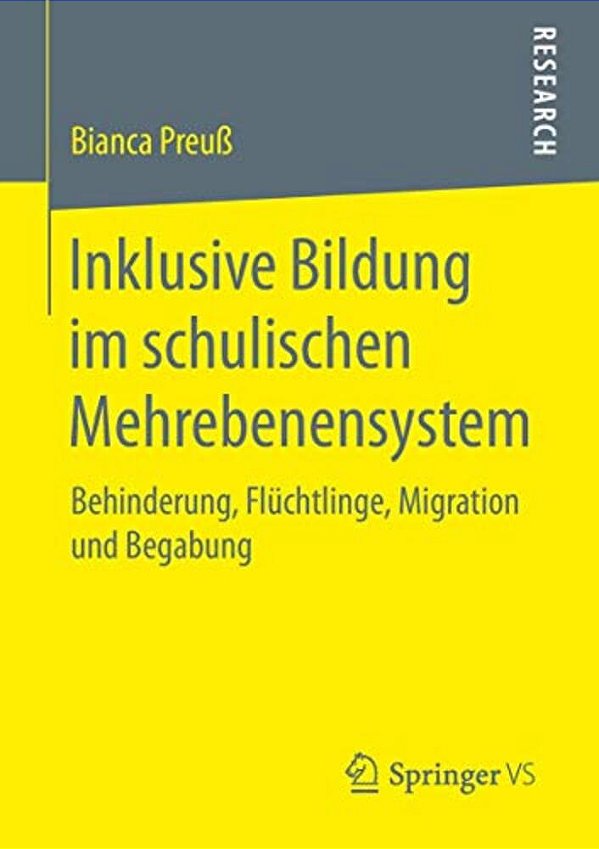 Inklusive Bildung Im Schulischen Mehrebenensystem: Behinderung, Flüchtlinge, Migration Und Begabung-..