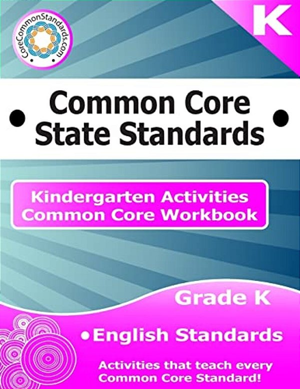 Kindergarten Common Core Workbook: English Activities-..