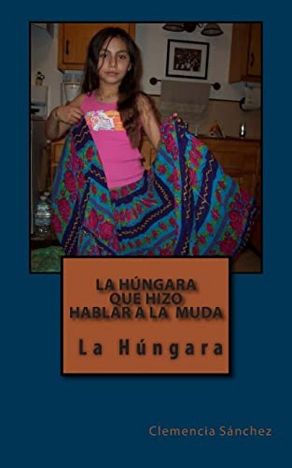 La Húngara Que Hizo Hablar A La Muda: La Húngara-..