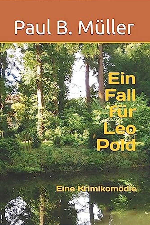 Ein Fall Für Leo Pold: Eine Krimikomödie-..