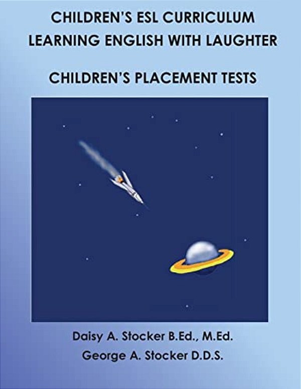 Children's Esl Curriculum: Learning English With Laughter: Children's Placement Test: Second Edition-..