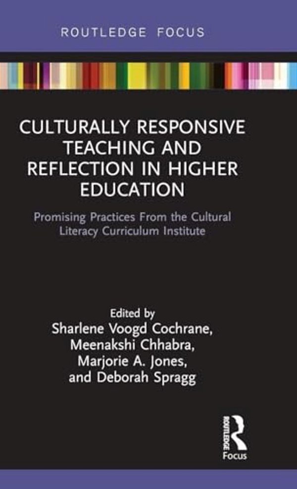 Culturally Responsive Teaching And Reflection In Higher Education: Promising Practices From The Cultural Literacy Curriculum Institute-..