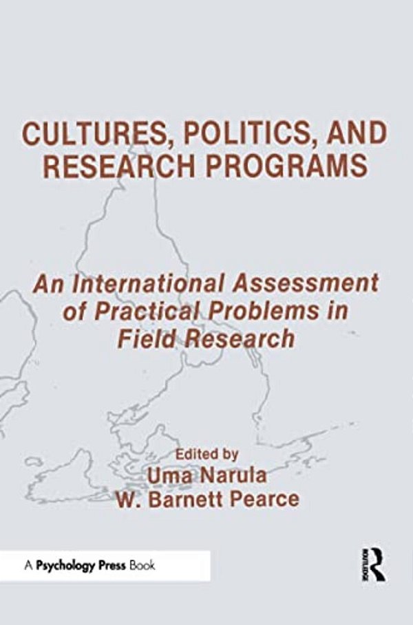 Cultures, Politics, And Research Programs: An International Assessment Of Practical Problems In Field Research-..