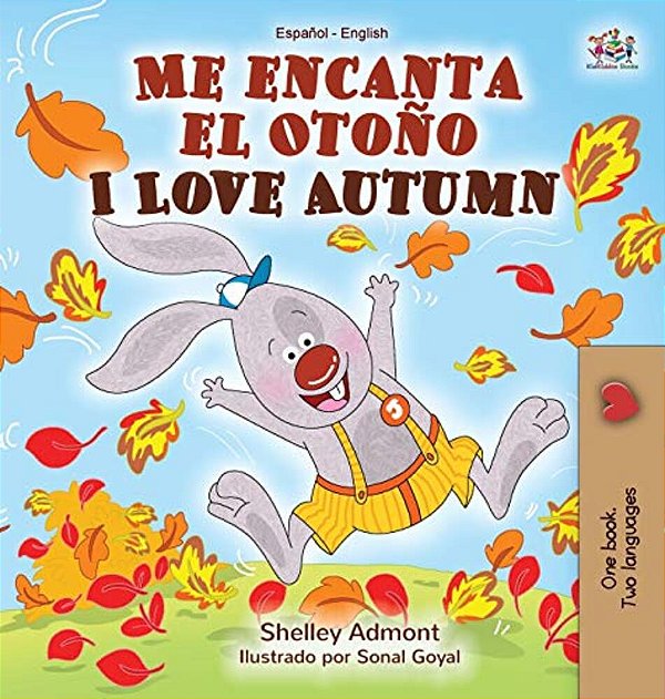 Me Encanta El Otoño I Love Autumn: Spanish English Bilingual Book-..