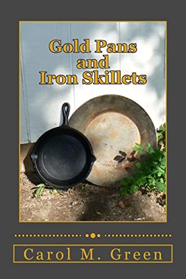 Gold Pans And Iron Skillets-..