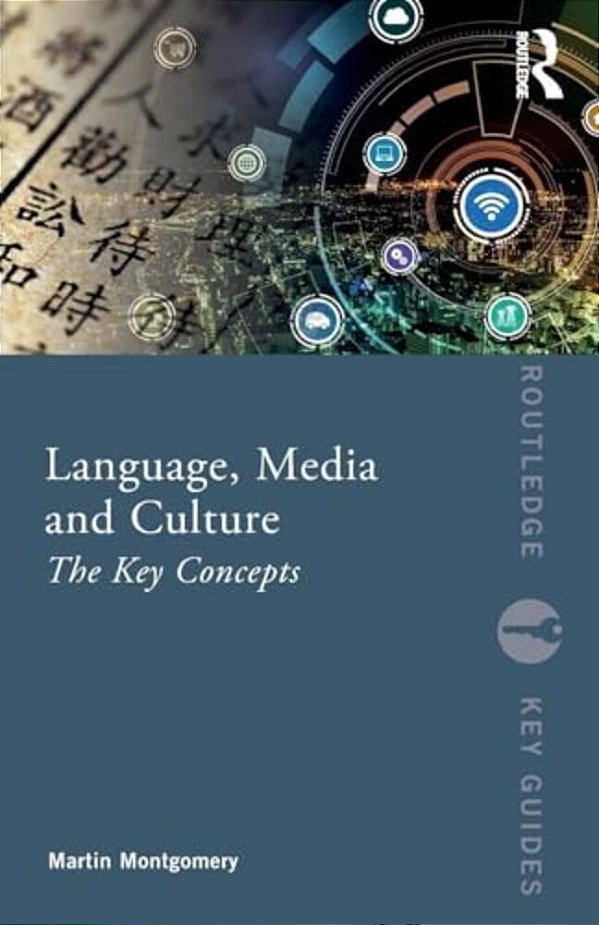 Language, Media And Culture: The Key Concepts-..