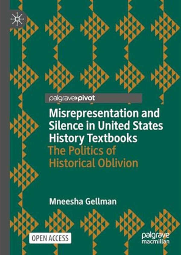 Misrepresentation And Silence In United States History Textbooks: The Politics Of Historical Oblivion-..
