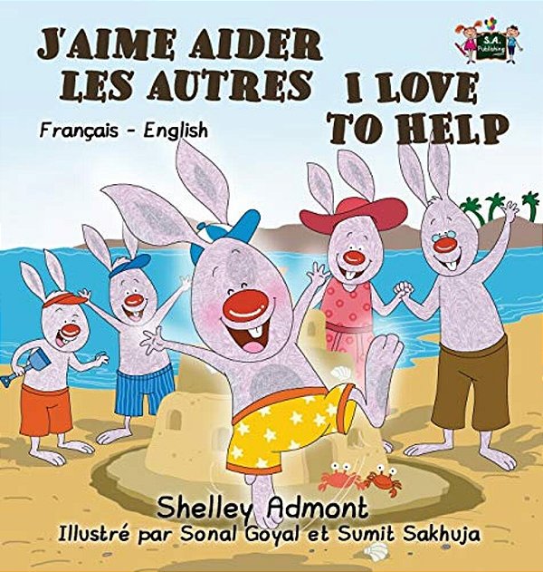 J'Aime Aider Les Autres I Love To Help: French English Bilingual Book-..