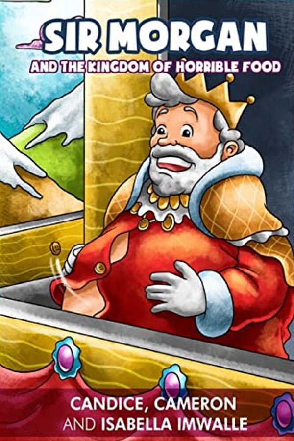 Sir Morgan And The Kingdom Of Horrible Food-..